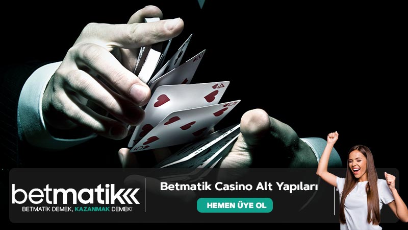 Betmatik Casino Alt Yapıları