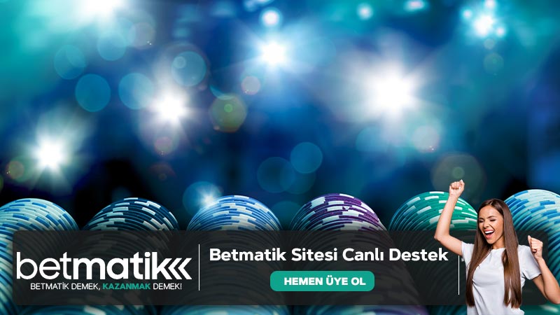 Betmatik Sitesi Canlı Destek