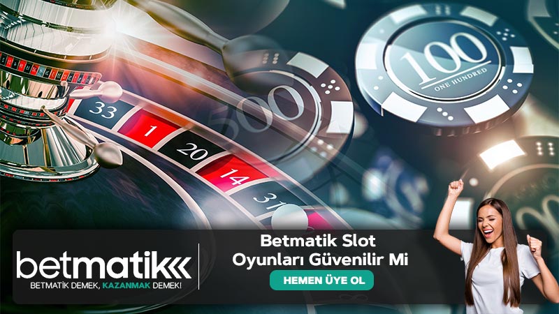 Betmatik Slot Oyunları Güvenilir Mi